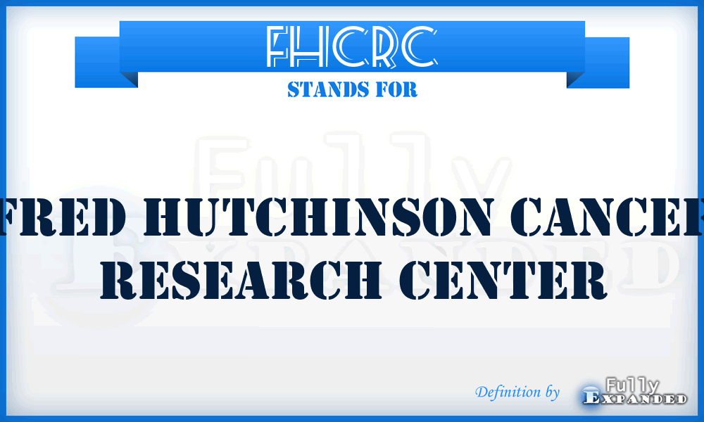 FHCRC - Fred Hutchinson Cancer Research Center