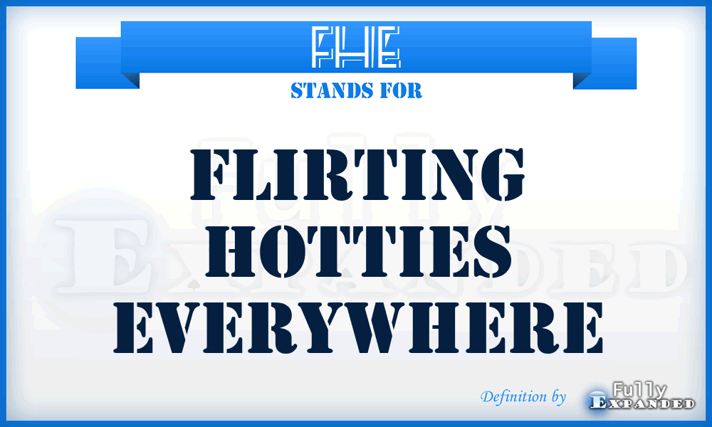 FHE - Flirting Hotties Everywhere