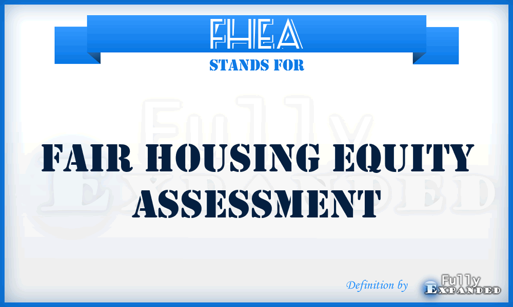 FHEA - Fair Housing Equity Assessment