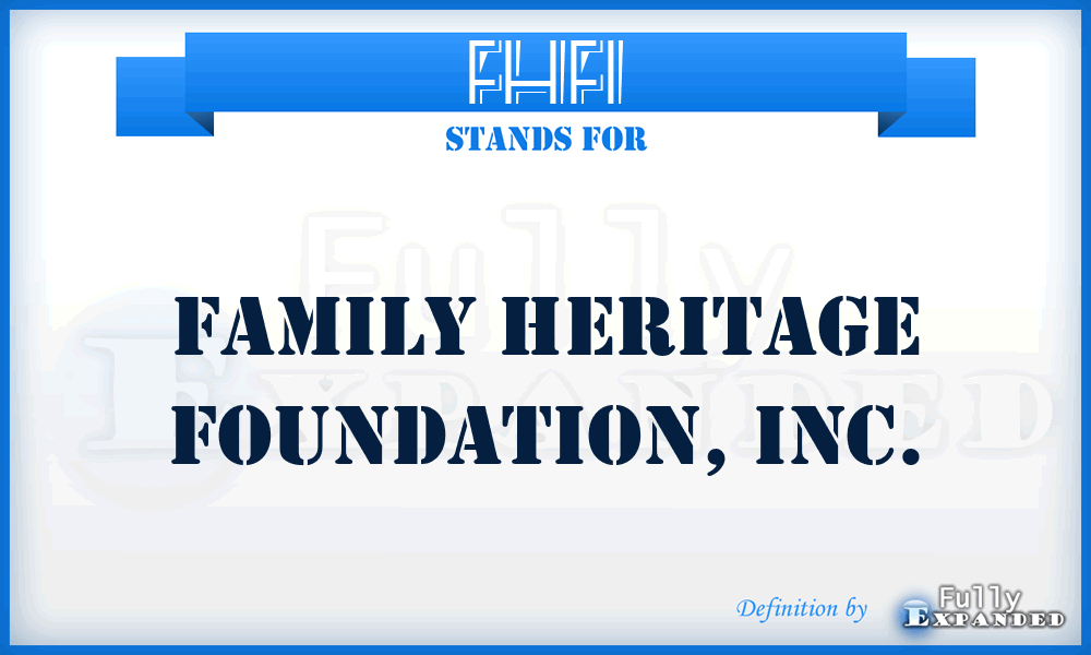 FHFI - Family Heritage Foundation, Inc.