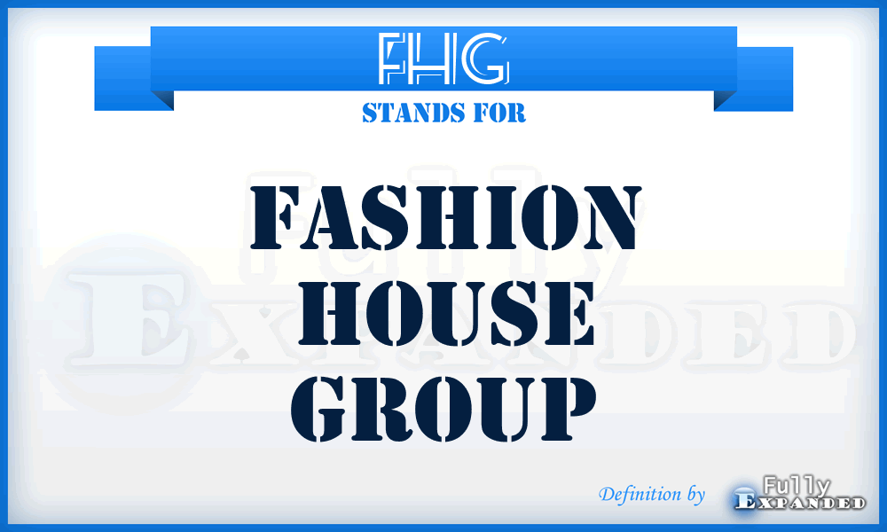 FHG - Fashion House Group