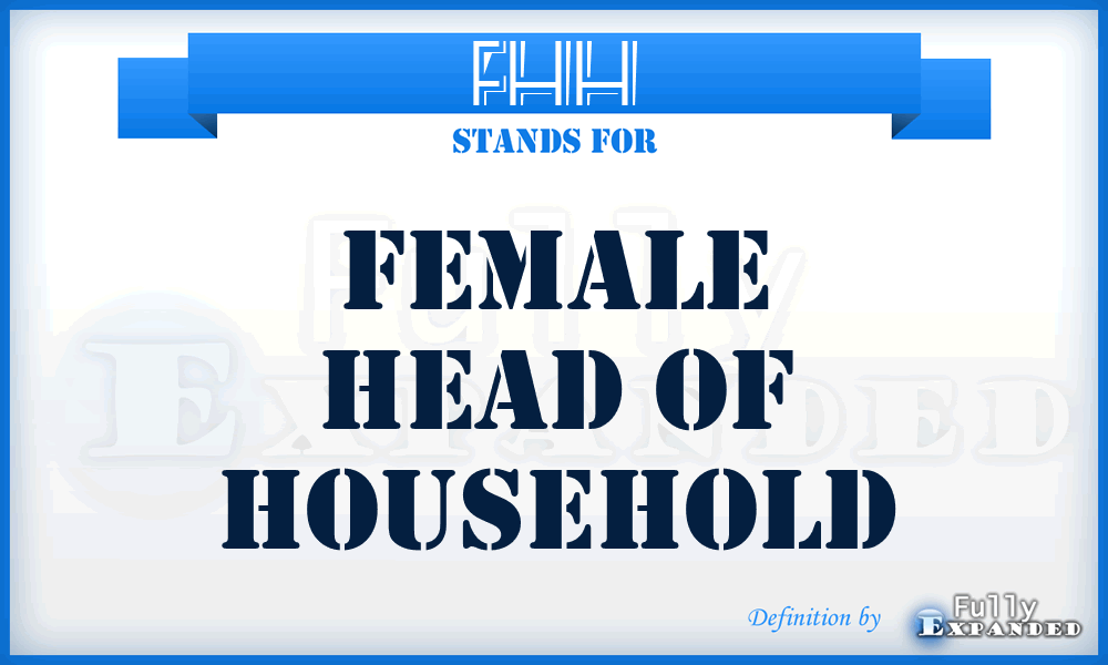 FHH - female head of household