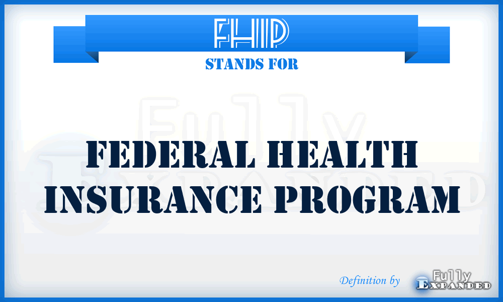 FHIP - Federal Health Insurance Program