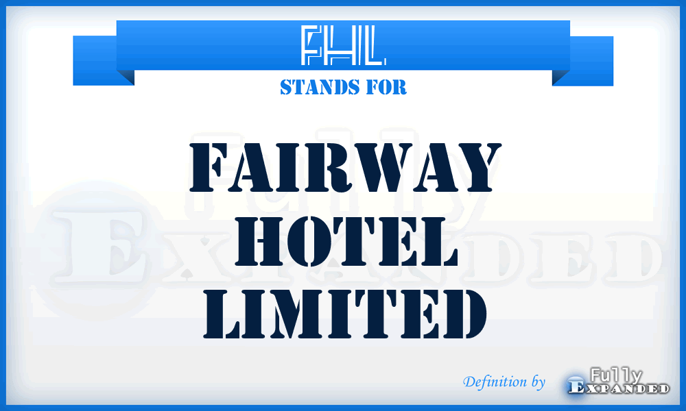 FHL - Fairway Hotel Limited