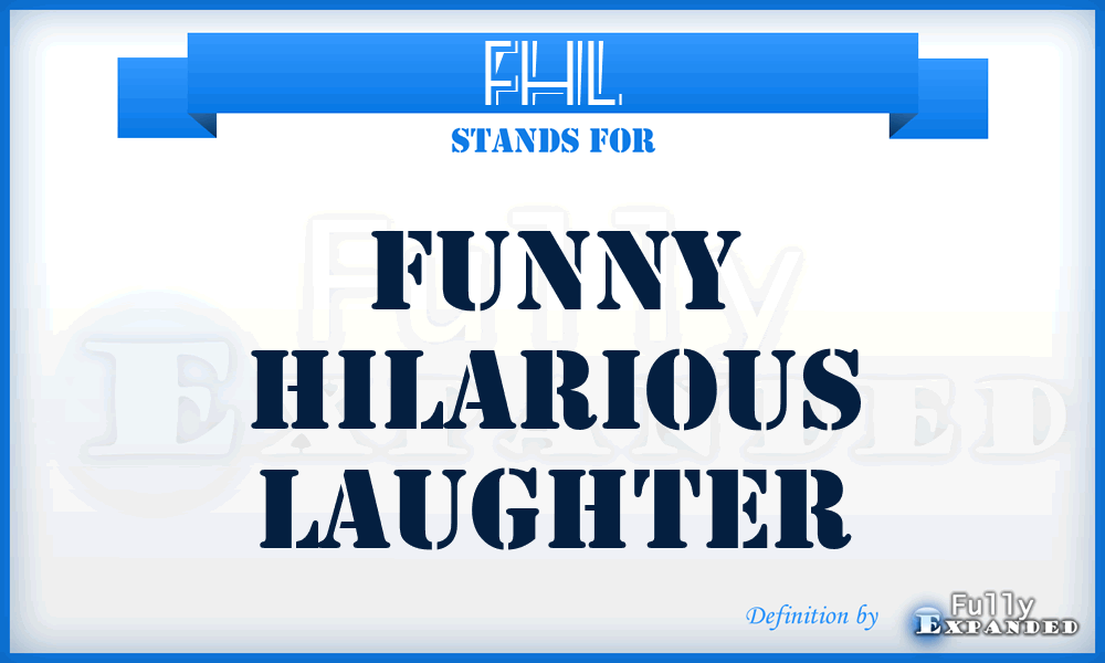 FHL - Funny Hilarious Laughter