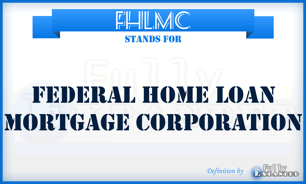 FHLMC - Federal Home Loan Mortgage Corporation