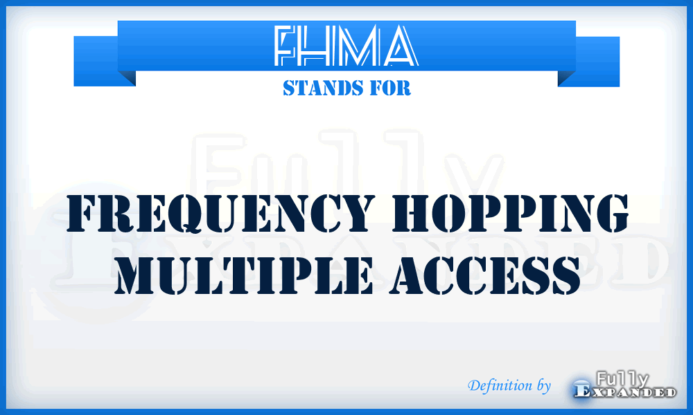 FHMA - Frequency Hopping Multiple Access