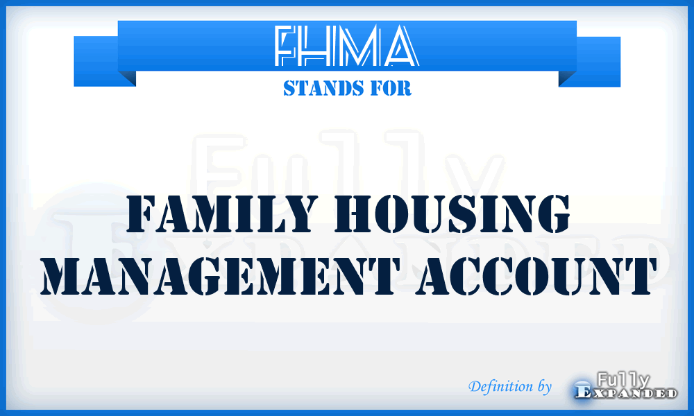 FHMA - family housing management account