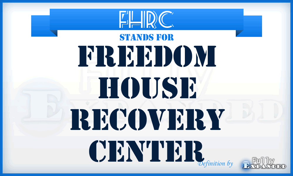FHRC - Freedom House Recovery Center