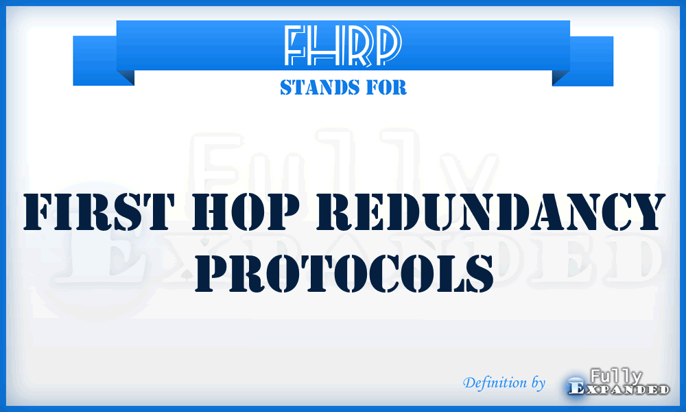 FHRP - First Hop Redundancy Protocols