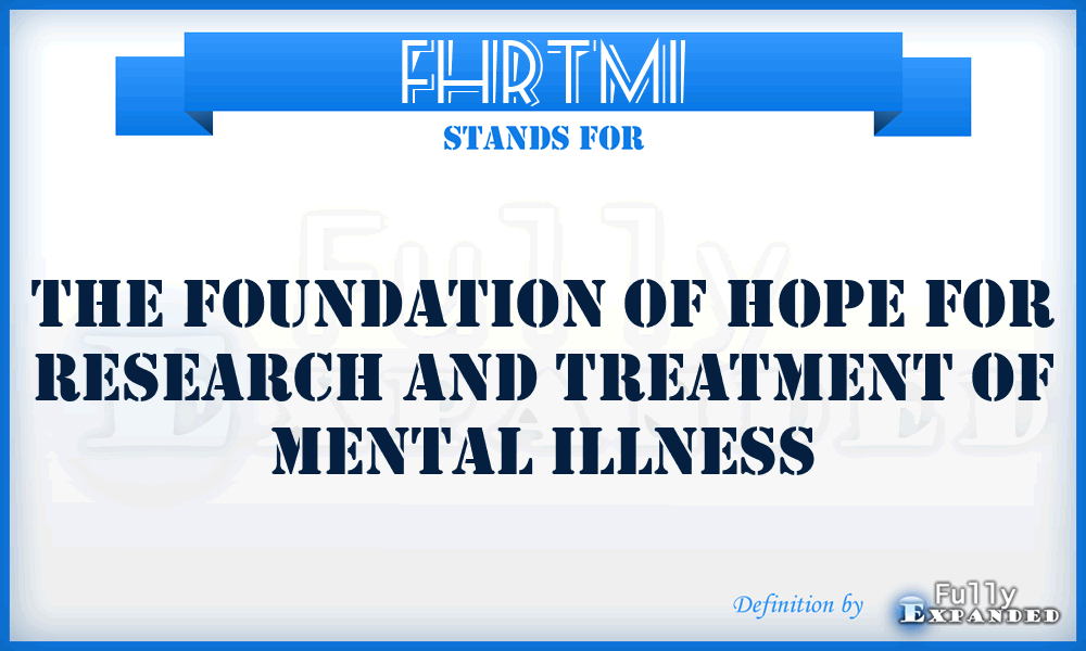 FHRTMI - The Foundation of Hope for Research and Treatment of Mental Illness