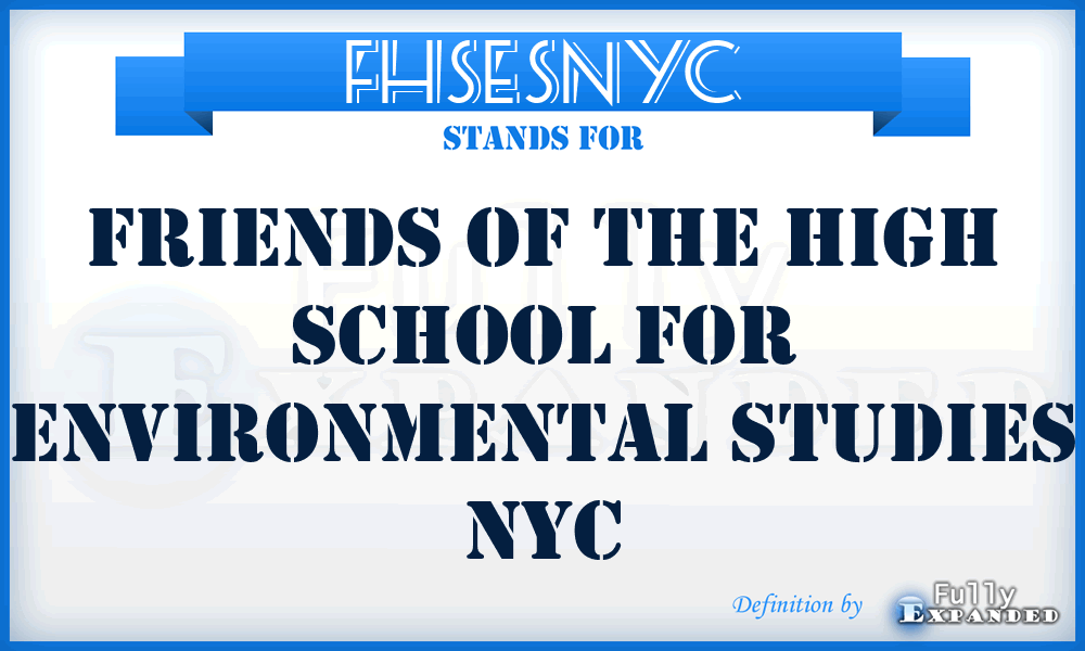 FHSESNYC - Friends of the High School for Environmental Studies NYC