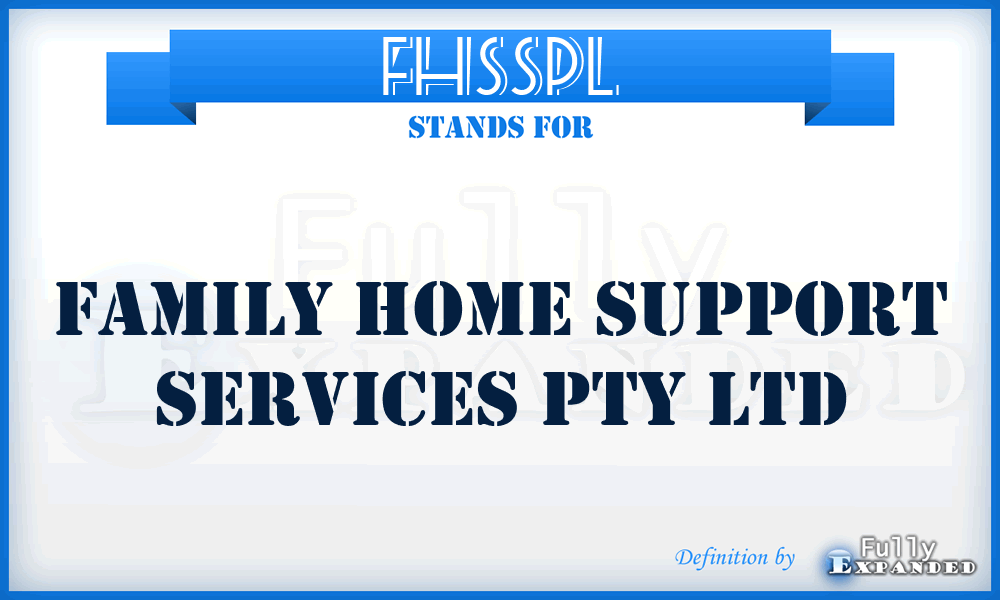 FHSSPL - Family Home Support Services Pty Ltd