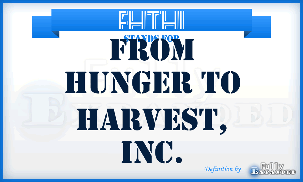 FHTHI - From Hunger To Harvest, Inc.