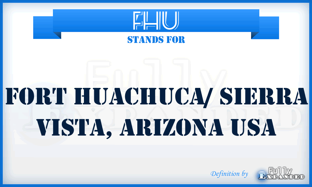 FHU - Fort Huachuca/ Sierra Vista, Arizona USA