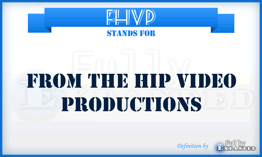 FHVP - From the Hip Video Productions