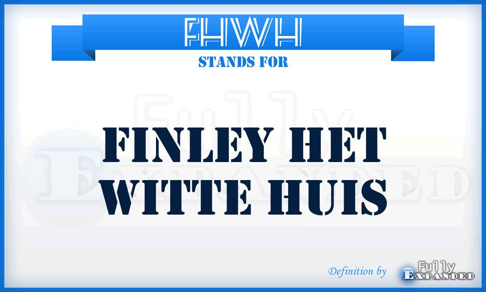 FHWH - Finley Het Witte Huis