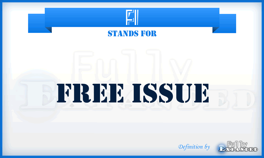 FI - Free Issue