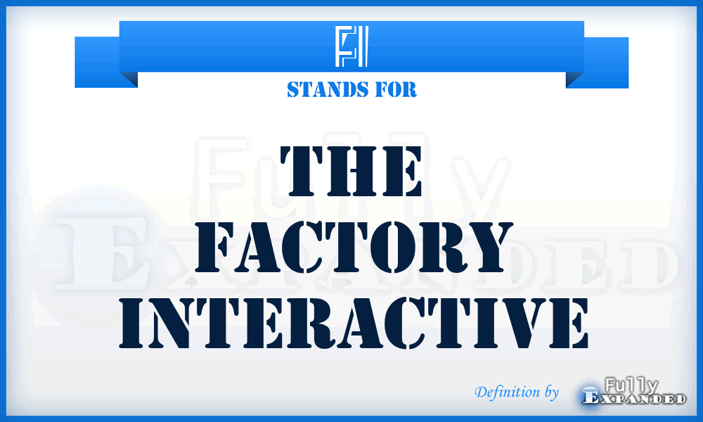 FI - The Factory Interactive