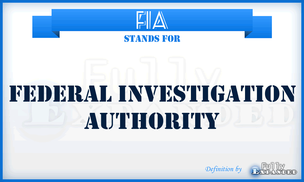 FIA - Federal Investigation Authority