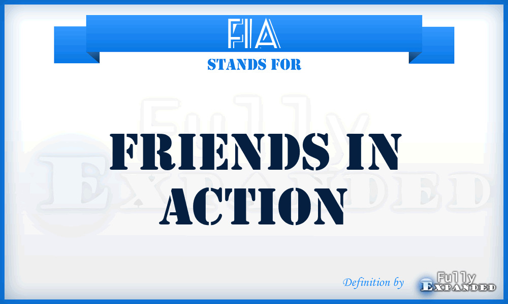 FIA - Friends In Action