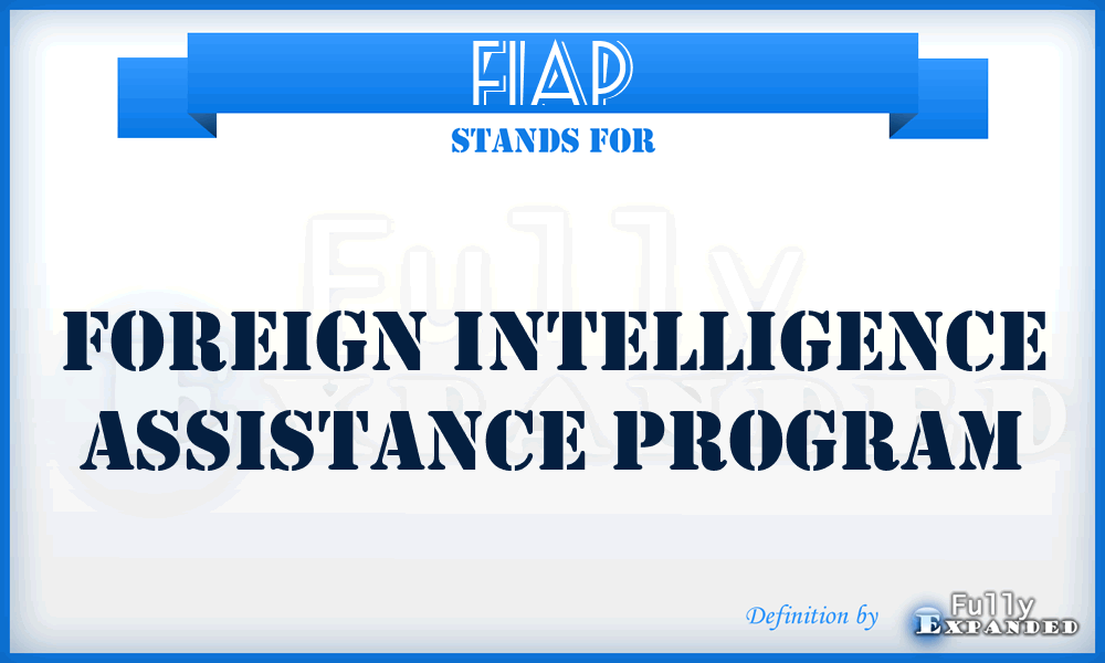 FIAP - Foreign Intelligence Assistance Program