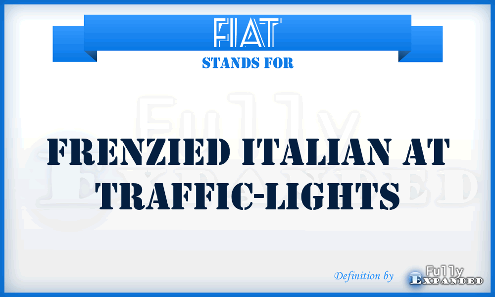 FIAT - Frenzied Italian At Traffic-lights