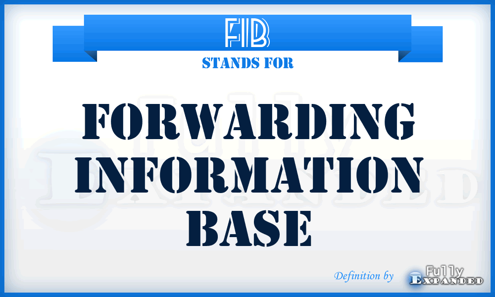 FIB - Forwarding Information Base