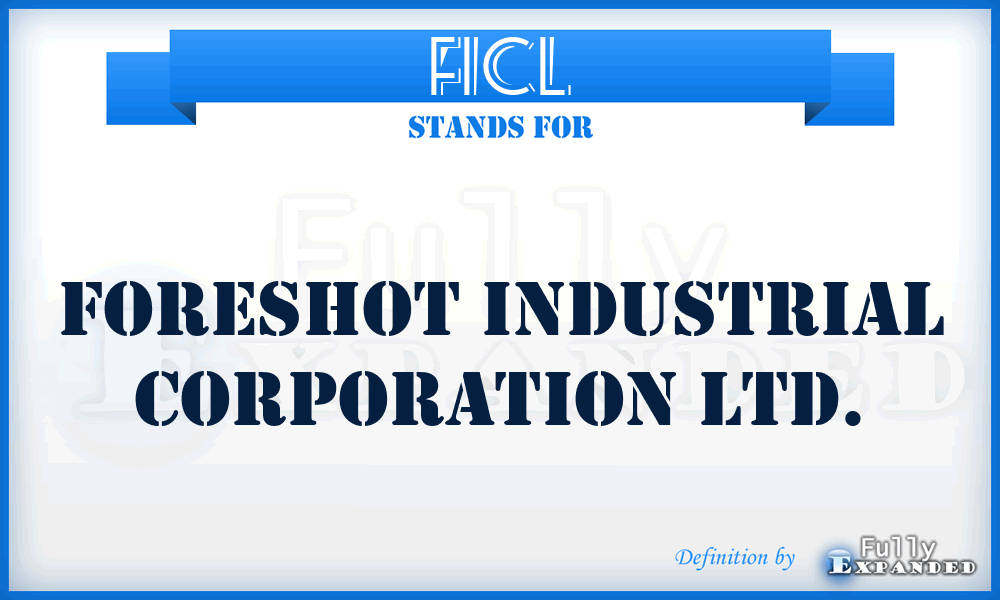 FICL - Foreshot Industrial Corporation Ltd.