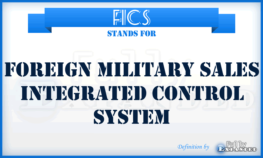 FICS - Foreign Military Sales Integrated Control System