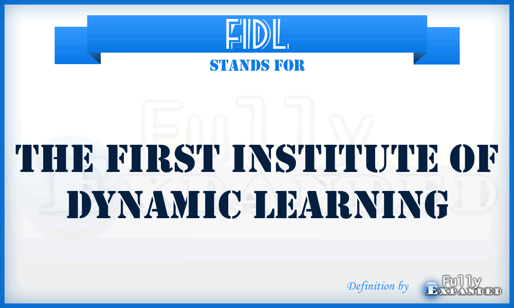 FIDL - The First Institute of Dynamic Learning