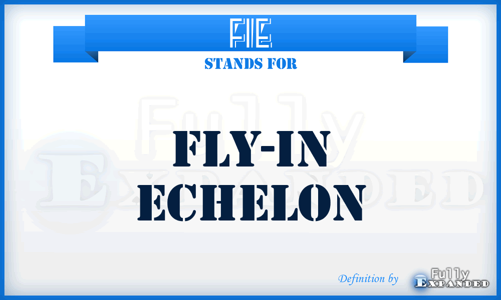 FIE - fly-in echelon