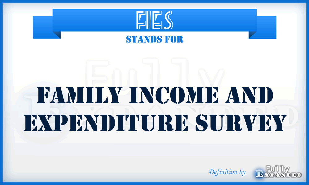 FIES - Family Income and Expenditure Survey