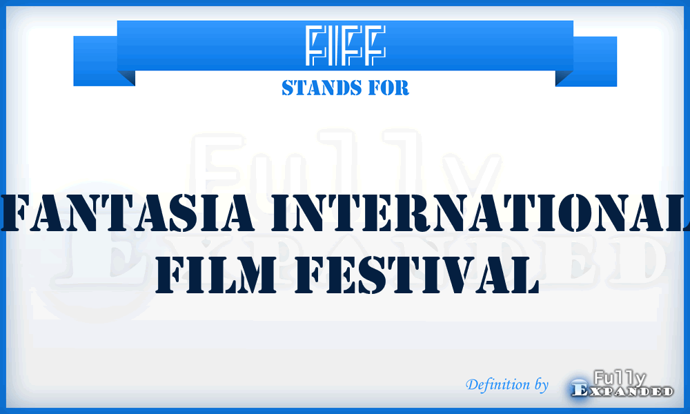 FIFF - Fantasia International Film Festival