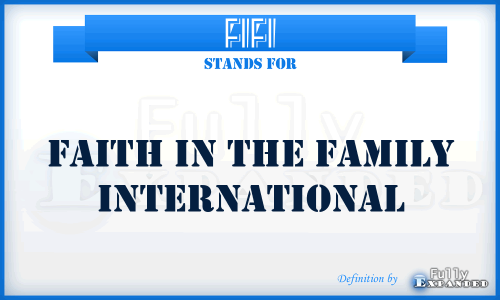FIFI - Faith In the Family International
