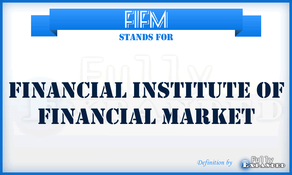 FIFM - Financial Institute of Financial Market