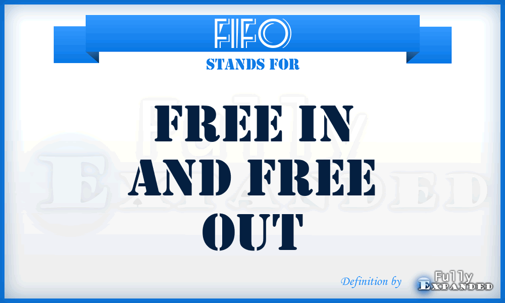 FIFO - Free In And Free Out