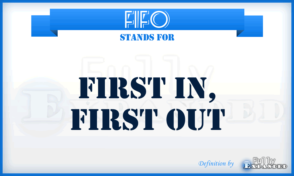 FIFO - first in, first out