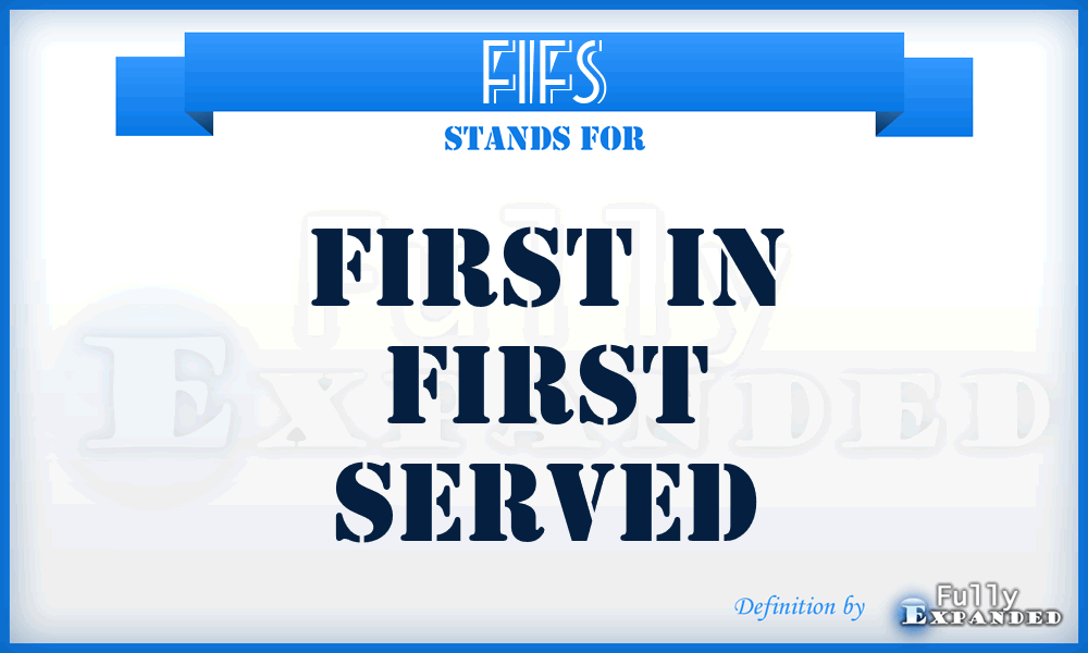 FIFS - First In First Served