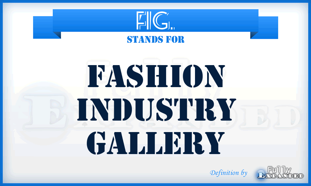 FIG. - Fashion Industry Gallery