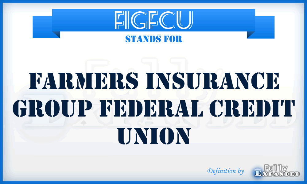 FIGFCU - Farmers Insurance Group Federal Credit Union