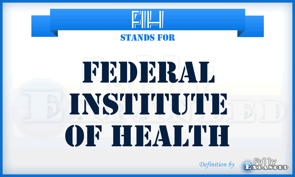 FIH - Federal Institute of Health