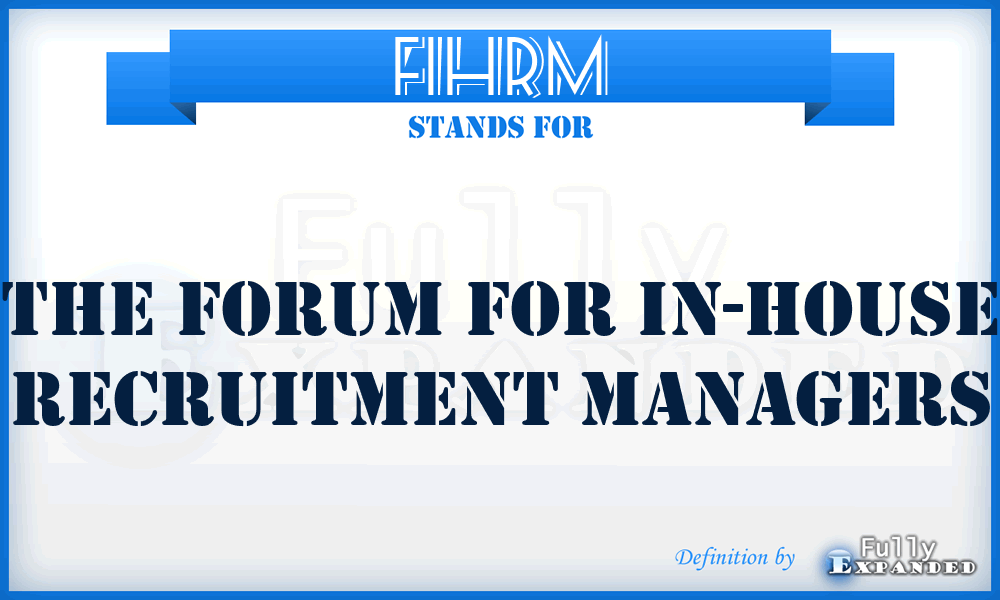 FIHRM - The Forum for In-House Recruitment Managers