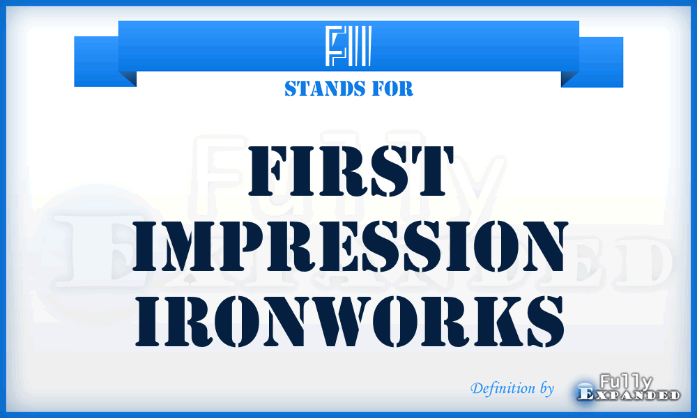 FII - First Impression Ironworks