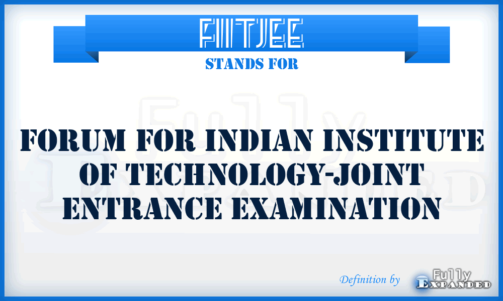 FIITJEE - Forum for Indian Institute of Technology-Joint Entrance Examination