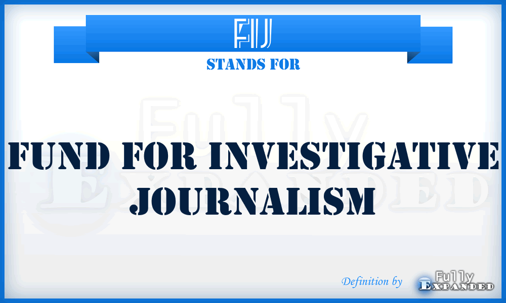 FIJ - Fund for Investigative Journalism