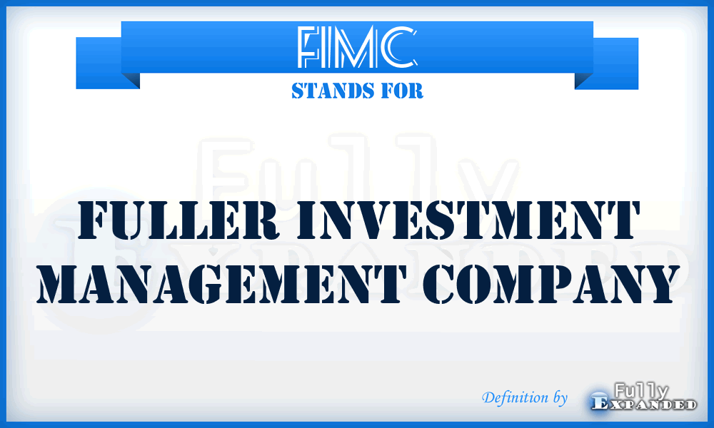 FIMC - Fuller Investment Management Company