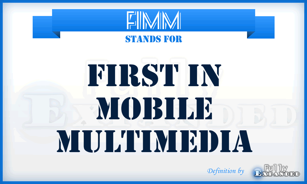 FIMM - First In Mobile Multimedia