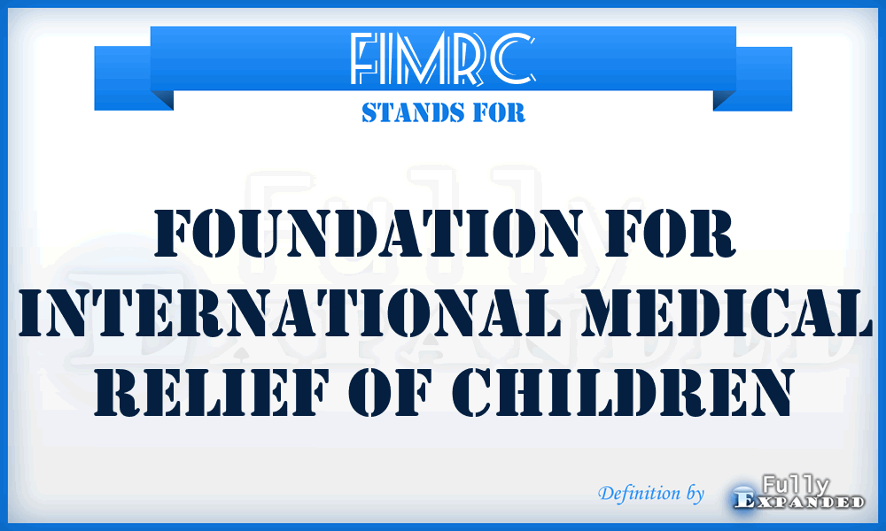 FIMRC - Foundation for International Medical Relief of Children