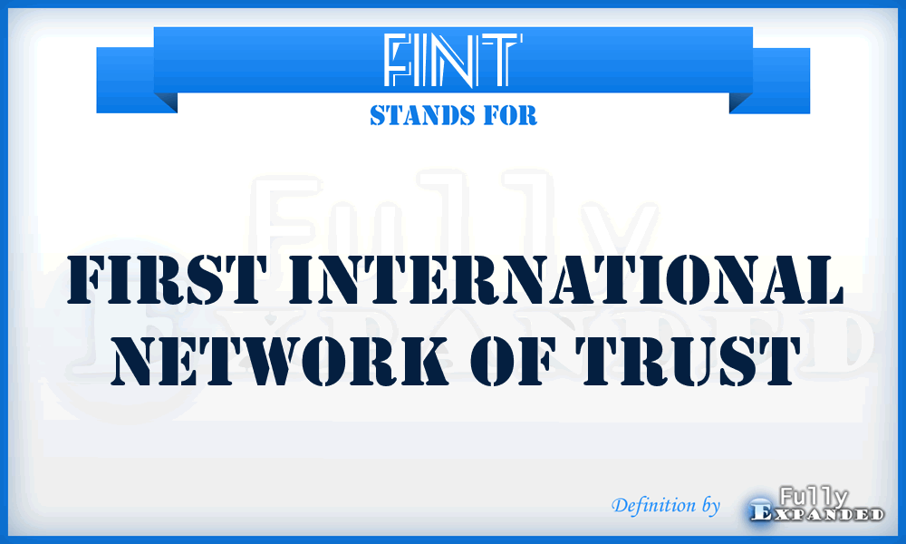 FINT - First International Network of Trust